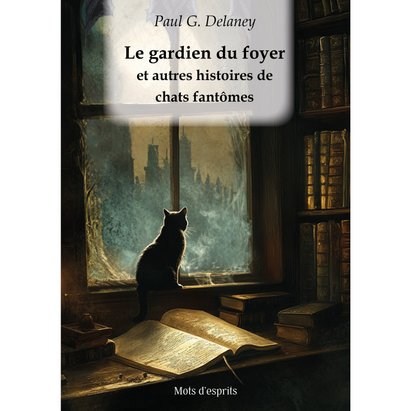 Le gardien du foyer, et autres histoires de chats fantômes